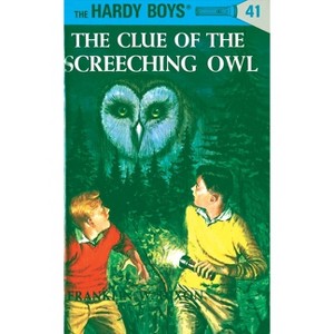 The Clue of the Screeching Owl - (Hardy Boys) by  Franklin W Dixon (Hardcover) - 1 of 1