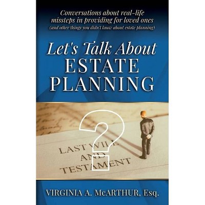 Let's Talk About Estate Planning - by  Virginia A McArthur (Paperback)