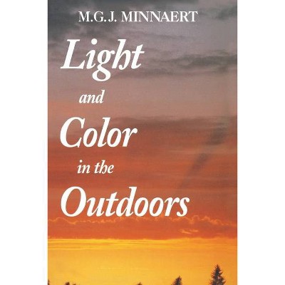 Light and Color in the Outdoors - by  Marcel Minnaert (Paperback)