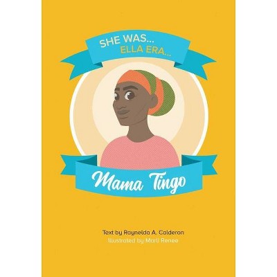 Mama Tingo - (She Was) by  Raynelda a Calderon (Paperback)