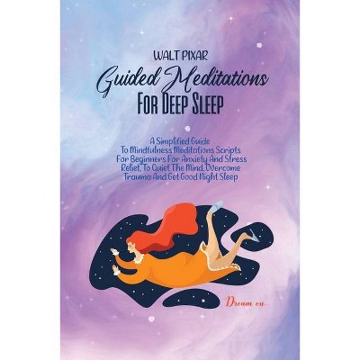 Guided Meditations For Deep Sleep - by  Walt Pixar (Paperback)