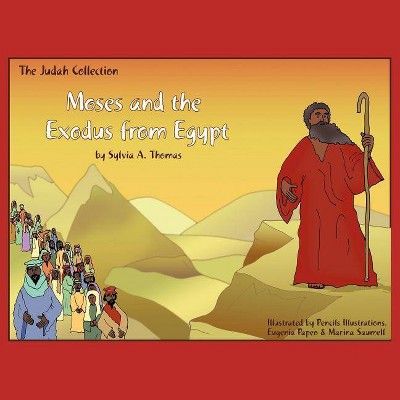 Moses and the Exodus from Egypt - by  Sylvia A Thomas (Paperback)