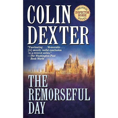 The Remorseful Day - (Inspector Morse) by  Colin Dexter (Paperback)