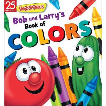 Bob and Larry's Book of Colors - (VeggieTales) by  Veggietales (Board Book)