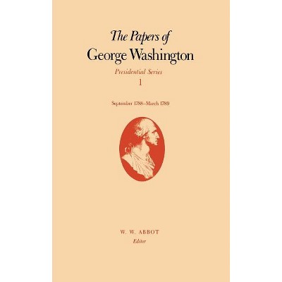 The Papers of George Washington - (Papers of George Washington: Presidential) (Hardcover)
