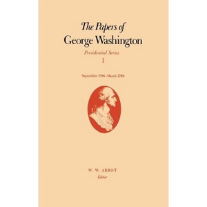 The Papers of George Washington - (Papers of George Washington: Presidential) (Hardcover) - 1 of 1