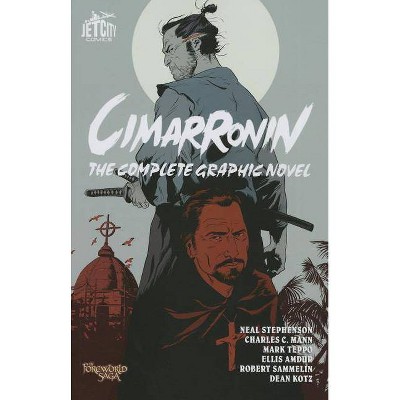 Cimarronin: The Complete Graphic Novel - (The Foreworld Saga: Cimarronin) by  Neal Stephenson & Mark Teppo & Psalterbook & Ellis Amdur (Paperback)