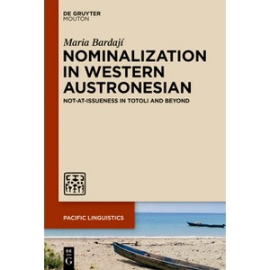 Nominalization in Western Austronesian - (Pacific Linguistics [Pl]) by  Maria Bardají (Hardcover) - 1 of 1