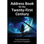 Address Book for the Twenty-First Century - by  Frank Stephenson & Eileen Hargaden (Paperback)