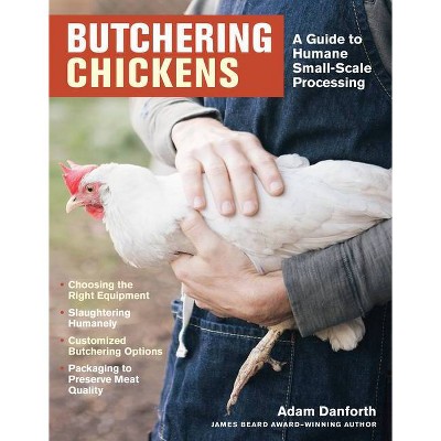 Butchering Chickens - by  Adam Danforth (Paperback)