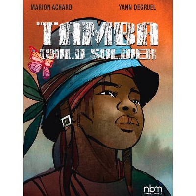 Tamba, Child Soldier - by  Marion Achard & Yann Degruel (Hardcover)