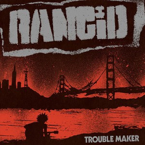 Rancid - Trouble Maker (CD) - 1 of 1