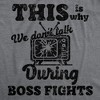 Mens Funny T Shirts This Is Why We Dont Talk During Boss Fights Sarcastic Video Game Novelty Tee For Men - Crazy Dog Men's T Shirt - 2 of 4
