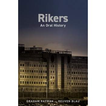Rikers - by  Graham Rayman & Reuven Blau (Hardcover)