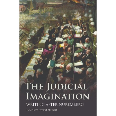 The Judicial Imagination - by  Lyndsey Stonebridge (Paperback)
