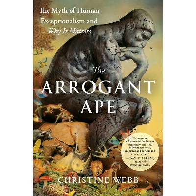The Arrogant Ape - by  Christine Webb (Hardcover)