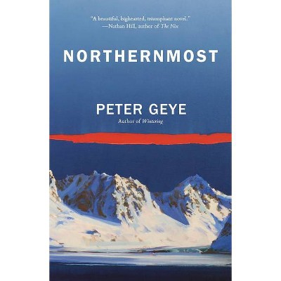 Northernmost - (Eide Family) by  Peter Geye (Paperback)