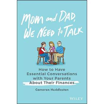 Mom and Dad, We Need to Talk - by  Cameron Huddleston (Hardcover)