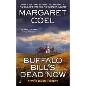Buffalo Bill's Dead Now - (Wind River Mystery) by  Margaret Coel (Paperback) - 1 of 1