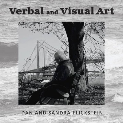 Verbal and Visual Art - by  Dan Flickstein & Sandra Flickstein (Paperback)