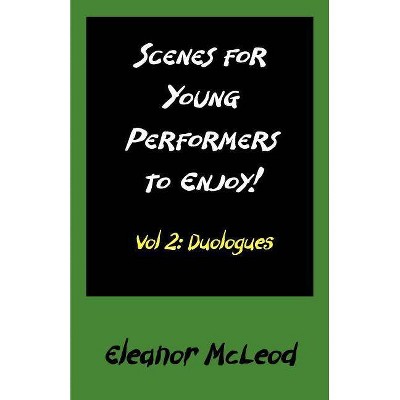 Scenes for Young Performers to Enjoy - by  Eleanor McLeod (Paperback)