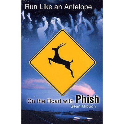 Run Like an Antelope - by  Sean Gibbon (Paperback)