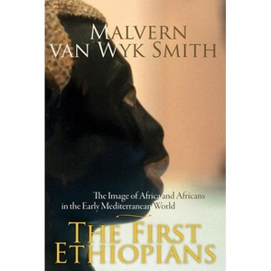 The First Ethiopians - by  Malvern Van Smith (Paperback) - 1 of 1