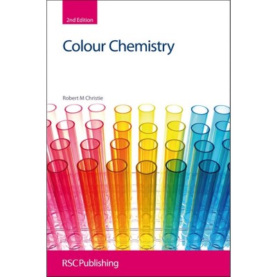 Colour Chemistry - 2nd Edition by  Robert M Christie (Paperback)