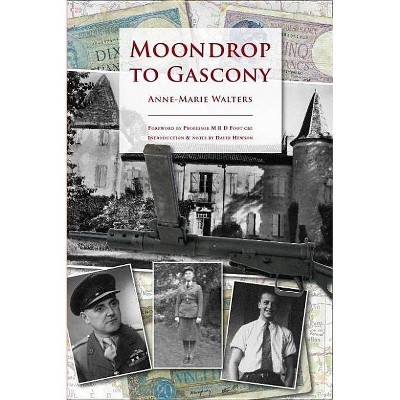 Moondrop to Gascony - by  Anne-Marie Walters (Paperback)