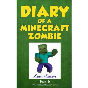 Diary of a Minecraft Zombie Book 6 - by  Zack Zombie (Paperback)