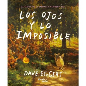 Los Ojos Y Lo Imposible / The Eyes and the Impossible - by  Dave Eggers (Paperback) - 1 of 1