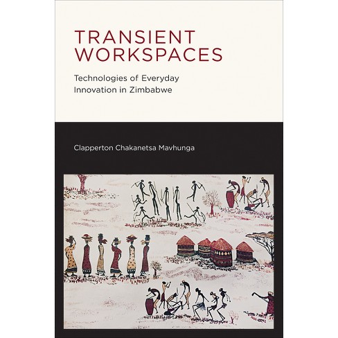 Transient Workspaces - (Mobility Studies) by  Clapperton Chakanets Mavhunga (Paperback) - image 1 of 1