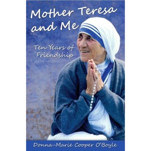 Mother Teresa and Me - by  Donna-Marie Cooper O'Boyle (Paperback) - 1 of 1