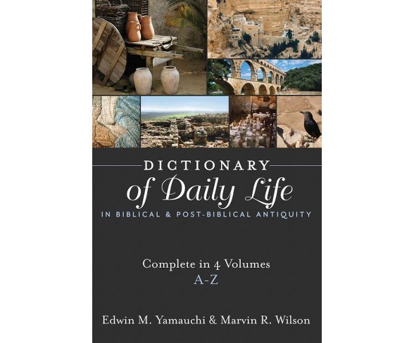 Dictionary of Daily Life in Biblical & Post-Biblical Antiquity : A-Z (Paperback) (Edwin M. Yamauchi &