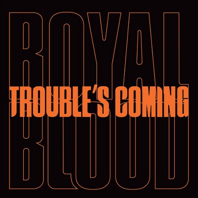 Royal Blood - Trouble's Coming (vinyl 7 inch single)