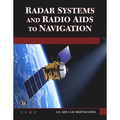Radar Systems and Radio AIDS to Navigation - by  A K Sen & A B Bhattacharya (Paperback)