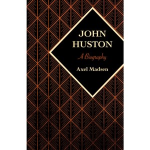 John Huston - by  Axel Madsen (Paperback) - 1 of 1