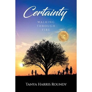 Certainty - by  Tanya Harris Roundy (Paperback) - 1 of 1