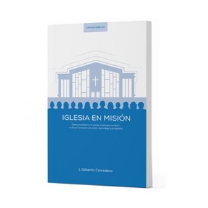 Iglesia En Misión - Estudio Bíblico - by  L Gilberto Corredera (Paperback) - 1 of 1