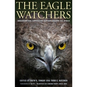 The Eagle Watchers - by  Ruth Tingay & Todd Katzner (Hardcover) - 1 of 1