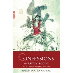 Confessions of a Gypsy Yogini - by  Marcia Schmidt (Paperback) - 1 of 1