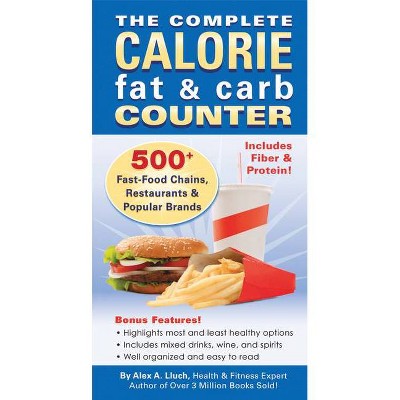 The Complete Calorie Fat & Carb Counter - by  Alex A Lluch (Paperback)