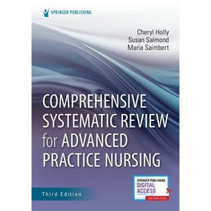 Comprehensive Systematic Review for Advanced Practice Nursing, Third Edition - 3rd Edition by  Cheryl Holly & Susan Salmond & Maria Saimbert - 1 of 1