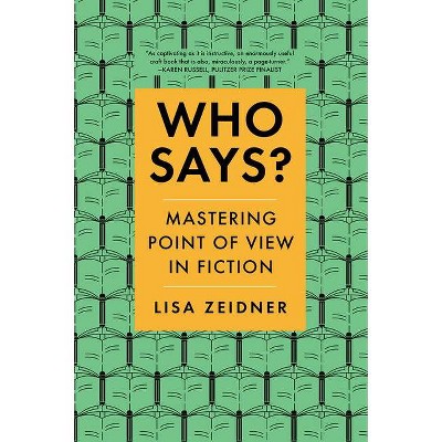 Who Says? - by  Lisa Zeidner (Paperback)