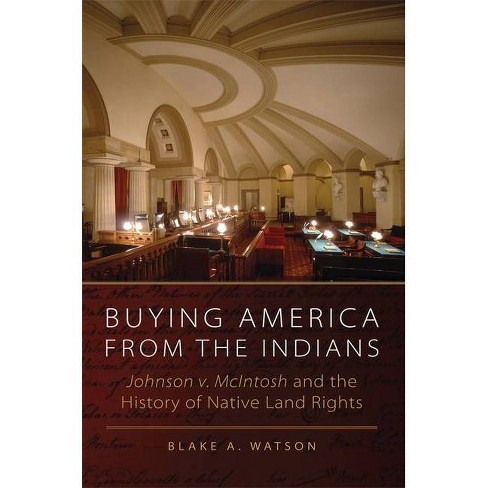 Buying America From The Indians By Blake A Watson Hardcover