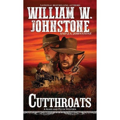 Cutthroats - (Slash and Pecos Western) by  William W Johnstone & J A Johnstone (Paperback)