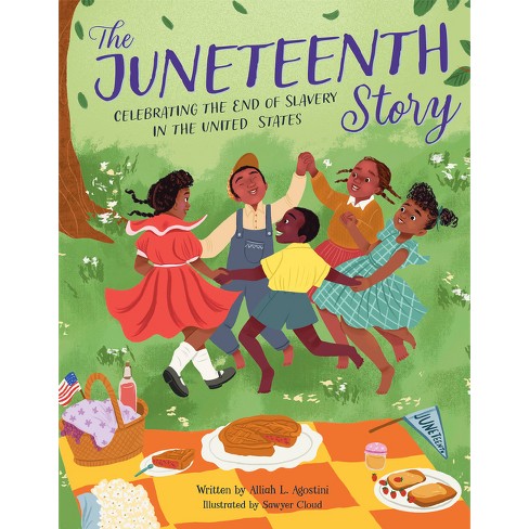 The Juneteenth Story - by Alliah L Agostini - image 1 of 1