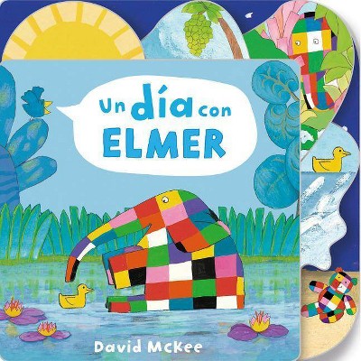 Un Día Con Elmer / Elmer's Day: Tabbed Board Book - (Elmer. Pequeñas Manitas) by  David McKee