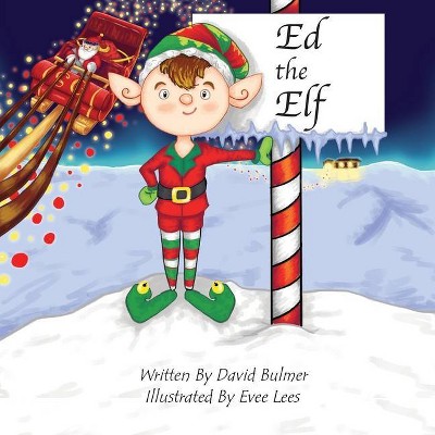 Ed the Elf - by  David Bulmer (Paperback)