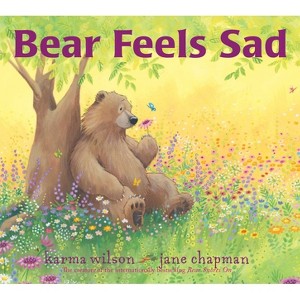 Bear Feels Sad - (Bear Books) by  Karma Wilson (Hardcover) - 1 of 1